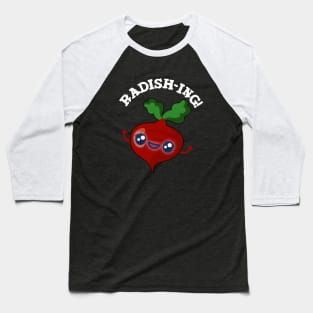 Radish-ing Funny Veggie Radish Pun Baseball T-Shirt